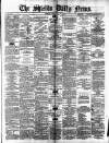 Shields Daily News Tuesday 27 May 1879 Page 1