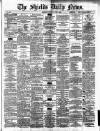 Shields Daily News Wednesday 04 June 1879 Page 1