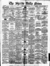 Shields Daily News Friday 06 June 1879 Page 1