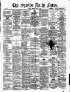 Shields Daily News Monday 11 August 1879 Page 1