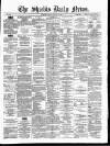 Shields Daily News Monday 05 January 1880 Page 1