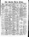 Shields Daily News Wednesday 07 January 1880 Page 1