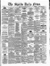 Shields Daily News Saturday 28 February 1880 Page 1