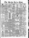 Shields Daily News Wednesday 03 March 1880 Page 1