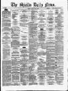 Shields Daily News Monday 03 May 1880 Page 1