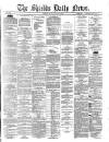 Shields Daily News Monday 30 August 1880 Page 1