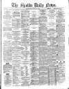 Shields Daily News Monday 31 January 1881 Page 1