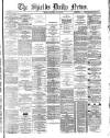 Shields Daily News Saturday 04 June 1881 Page 1