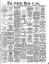 Shields Daily News Thursday 05 January 1882 Page 1