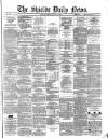 Shields Daily News Monday 16 January 1882 Page 1