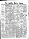 Shields Daily News Saturday 03 March 1883 Page 1