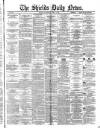 Shields Daily News Wednesday 07 March 1883 Page 1