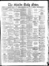 Shields Daily News Monday 07 January 1884 Page 1