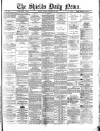 Shields Daily News Friday 18 January 1884 Page 1