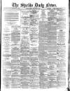 Shields Daily News Friday 05 September 1884 Page 1