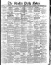 Shields Daily News Wednesday 12 November 1884 Page 1