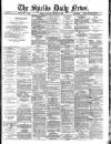 Shields Daily News Saturday 06 December 1884 Page 1