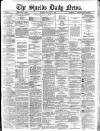 Shields Daily News Friday 01 May 1885 Page 1
