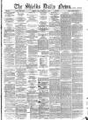 Shields Daily News Tuesday 15 February 1887 Page 1