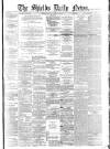 Shields Daily News Monday 13 February 1888 Page 1