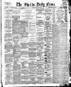 Shields Daily News Saturday 07 May 1892 Page 1