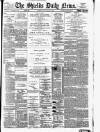 Shields Daily News Friday 30 March 1894 Page 1