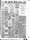 Shields Daily News Monday 16 April 1894 Page 1