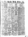 Shields Daily News Monday 30 January 1899 Page 1