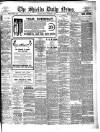 Shields Daily News Friday 22 November 1907 Page 1