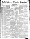 Wrexhamite and Denbighshire and Flintshire Reporter Saturday 19 August 1865 Page 1
