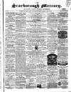 Scarborough Mercury Saturday 24 April 1858 Page 1