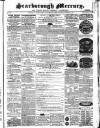 Scarborough Mercury Saturday 06 November 1858 Page 1