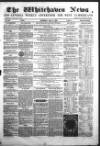 Whitehaven News Thursday 08 April 1858 Page 1
