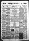 Whitehaven News Thursday 29 April 1858 Page 1