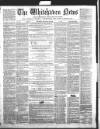 Whitehaven News Thursday 22 September 1859 Page 1