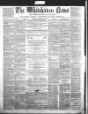 Whitehaven News Thursday 29 September 1859 Page 1