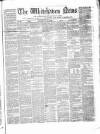 Whitehaven News Thursday 09 February 1860 Page 1
