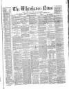 Whitehaven News Thursday 26 April 1860 Page 1