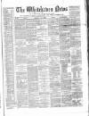 Whitehaven News Thursday 26 July 1860 Page 1
