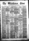 Whitehaven News Thursday 05 December 1861 Page 1