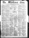 Whitehaven News Thursday 14 January 1864 Page 1