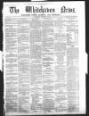 Whitehaven News Thursday 04 February 1864 Page 1