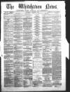 Whitehaven News Thursday 02 February 1865 Page 1