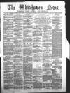 Whitehaven News Thursday 09 February 1865 Page 1
