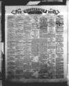 Whitehaven News Thursday 15 February 1872 Page 1