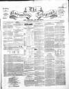 Nairnshire Telegraph and General Advertiser for the Northern Counties Wednesday 02 September 1857 Page 1
