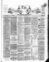 Nairnshire Telegraph and General Advertiser for the Northern Counties Wednesday 01 October 1862 Page 1