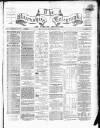 Nairnshire Telegraph and General Advertiser for the Northern Counties Wednesday 15 October 1862 Page 1