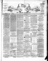 Nairnshire Telegraph and General Advertiser for the Northern Counties Wednesday 10 December 1862 Page 1