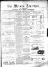 Malvern Advertiser Saturday 04 August 1877 Page 1